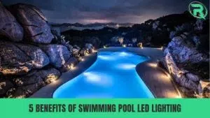 5 benefits of swimming pool led lighting