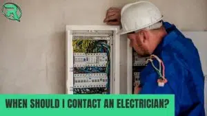 when should I contact an electrician