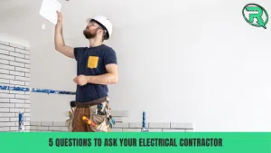 questions to ask your electrical contractor