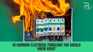 10 common electrical problems you should know about