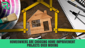 More homeowners are choosing home improvement projects over moving